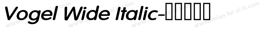 Vogel Wide Italic字体转换